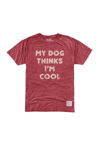 My Dog Thinks Im Cool STREAKY DARK RED