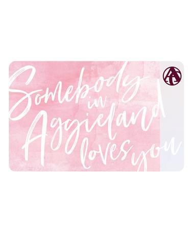 Aggieland Outfitters Somebody in Aggieland E-Gift Card