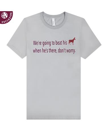 We're Going to Beat His...Donkey Quote T-Shirt