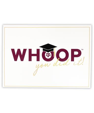 Texas A&M Whoop, you did it! Graduation Card