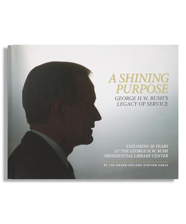 A Shining Purpose George H.W. Bush Book