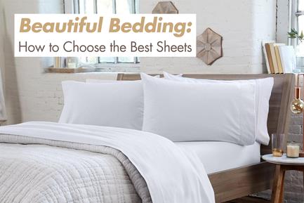 Beautiful Bedding: How to Choose the Best Sheets